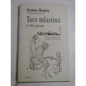 Tara  mlastina  si  alte  poeme -  Seamus Heaney 